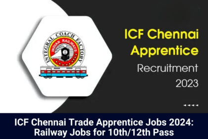 ICF Chennai Trade Apprentice Jobs 2024