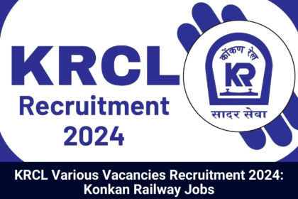 KRCL Various Vacancies Recruitment 2024