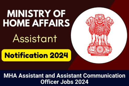 MHA Assistant and Assistant Communication Officer Jobs 2024