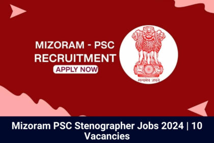 Mizoram PSC Stenographer Jobs 2024