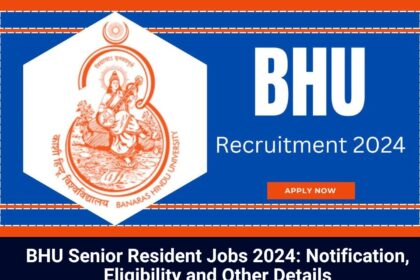 BHU Jobs 2024