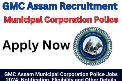 GMC Assam Jobs 2024
